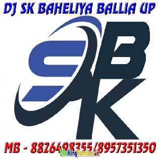 DJ SK  BAHELIYA BALLIA