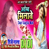 Aankh Milate Dar Lagta Hai-Old is Gold Remix-Dj YR Production