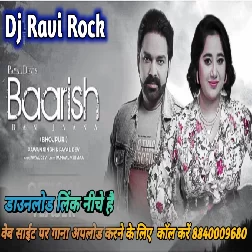 Barish Ban Jana Pawan Singh barish ban jana pawan singh dj barish ban jana Dj Ravi Rock