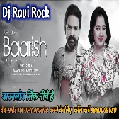 Barish Ban Jana Pawan Singh barish ban jana pawan singh dj barish ban jana Dj Ravi Rock