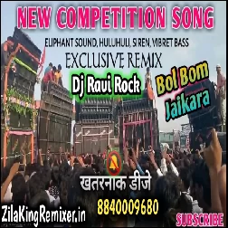 Jai Kara Bol Bom Competition Song Har Har Bom Bom Jaikara Competition Song Dj Ravi Rock Ratsar 