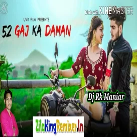 52 Gaj Ka Daman Hariyana Song Dj Rk Maniar Ballia