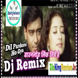 DiL Pardesi Ho Gaeya Dj Rk Maniar Ballia