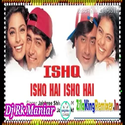 Ishq Hai Ishq Hai Keya Iyahi Ishq Hai Dj Rk Maniar 