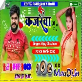 Kajarawa (Vijay Chauhan & Shilpi Raj) Gajjb Ka Remix Dj Anup Rock Pipridih Mau(MauDj.In)