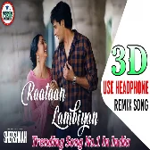 Raataan Lambiyan (3D Remix Dj Song) | Shershaah | Sidharth | Jubin Nautiyal