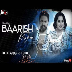 Dj Aman Rock Pawan Singh Baarish Ban Jaanaa Bhojpuri Pawan Singh Payal Dev Club Mix