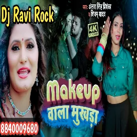 Chand Wala Mukhda Leke Chalo Na Bajar Me Makeup Wala Mukhda Antra Singh Dj Ravi Rock