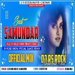 SAAT SAMUNDAR PAAR Djvip.in (DjVip.in) OLD IS GOLD HINDI REMIX SONG × DJ RS ROCK SIKANDERPUR × Djvip.in (DjVip.in) MIX BY DJ SK JHANSI