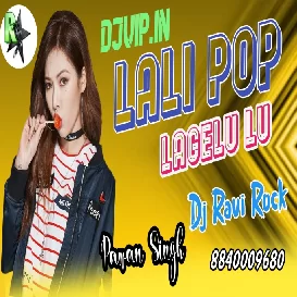 Lali Pop Lagelu Dj Ravi Rock Lali Pop Lagelu Dj Remix Hard Bass Dj Ravi Rock Djvip.in