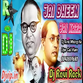 Jai Bhim Song Dj Ravi Rock Jai Bheem Song Dj Ravi Rock Jay Bhim Dj Ravi Rock Jay Bheem Dj Ravi Rock