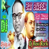 Jai Bhim Song Dj Ravi Rock Jai Bheem Song Dj Ravi Rock Jay Bhim Dj Ravi Rock Jay Bheem Dj Ravi Rock