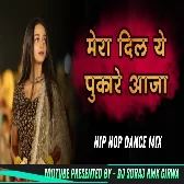 Mera Dil Ye Pukare ( Viral 2022 - Hip Hop Mix) Dj SuRaj King