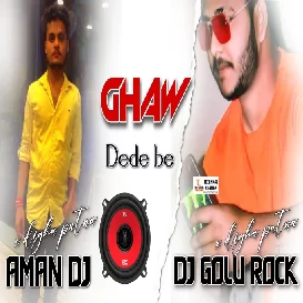 Ghav De Debe - Pawan Singh - Aman Dj & Dj Golu Rock Digha Patna 