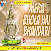 MERA BHOLA HAI BHANDARI ( SAWAN BOL BAM SPECIAL FHADU GMS MIX) Dj RATAN ROCK 2