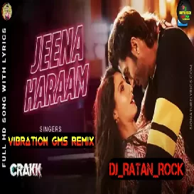 Jena Haram Kar Diya _Vibration_Gms_Full_Dance_mix_by_ Dj Ratan Rock ghazipur